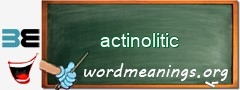 WordMeaning blackboard for actinolitic